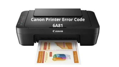 Photo of Fix Fix Canon Printer Error Code 6A81