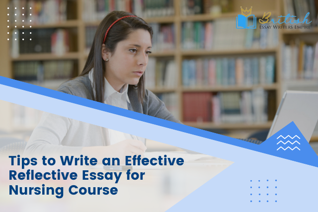 Tips to Write an Effective Reflective Essay for Nursing Course